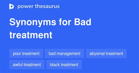 bad treatment synonym.